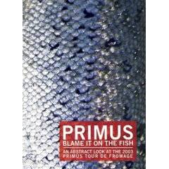 Primus : Blame It on the Fish